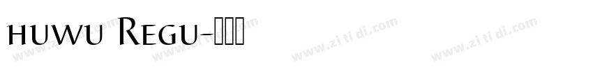huwu Regu字体转换